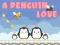 A Penguin Love — безкоштовна онлайн гра