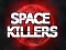 Space Killers — безкоштовна онлайн гра