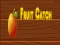 Fruit catch — безкоштовна онлайн гра
