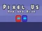 Pixel Us Red and Blue — безкоштовна онлайн гра