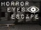 Horror Eyes Escape — безкоштовна онлайн гра