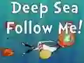Deep Sea Follow Me! — безкоштовна онлайн гра