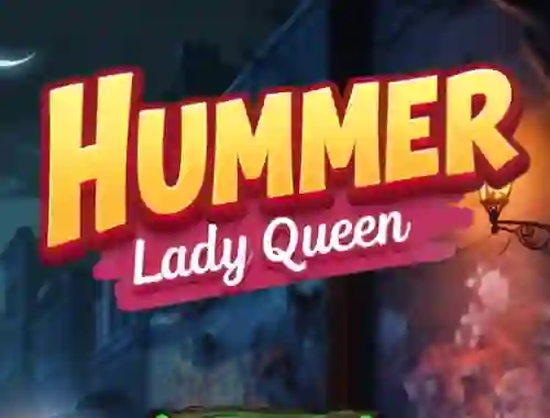 Hummer Lady Queen — безкоштовна онлайн гра