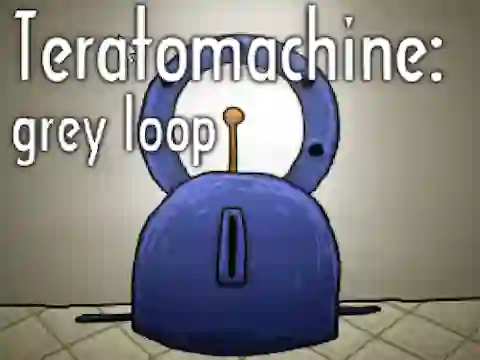 Teratomachine: grey loop — безкоштовна онлайн гра