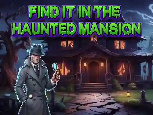 Find It In The Haunted Mansion — безкоштовна онлайн гра