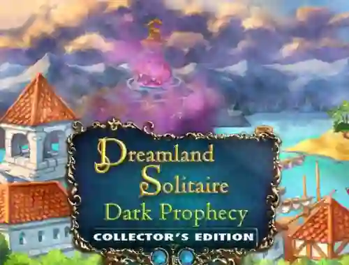 Dreamland Solitaire: Dark Prophecy Collector's Edition — безкоштовна онлайн гра