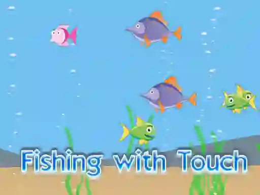 Fishing With Touch — безкоштовна онлайн гра