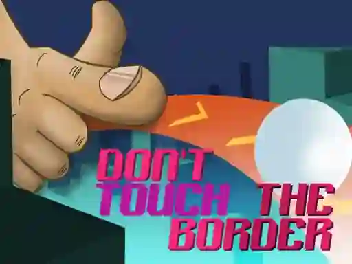 Don't Touch The Border — безкоштовна онлайн гра