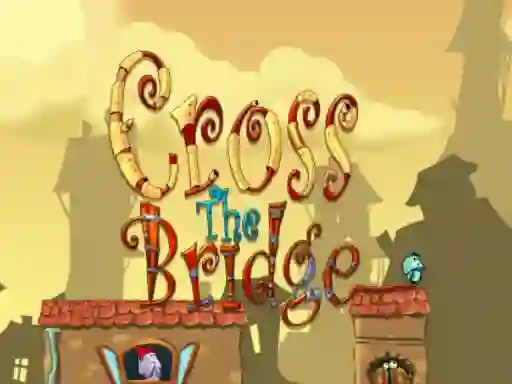 Cross the bridge — безкоштовна онлайн гра