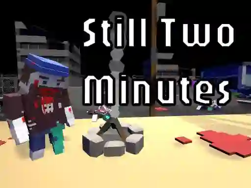 Still Two Minutes — безкоштовна онлайн гра