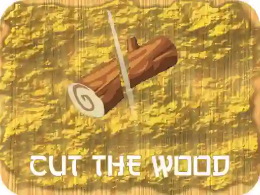 Cut The Wood — безкоштовна онлайн гра