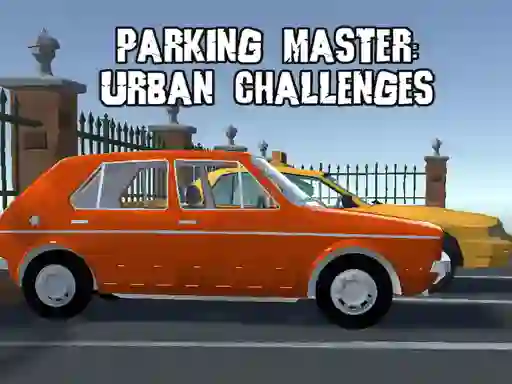 Parking Master Urban Challenges — безкоштовна онлайн гра
