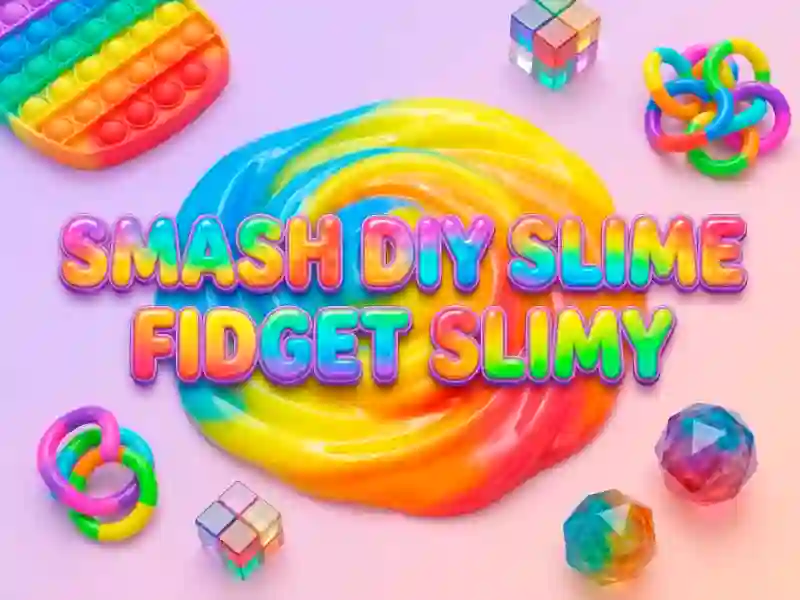 Smash Diy Slime Fidget Slimy — безкоштовна онлайн гра