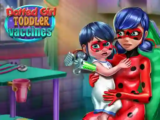 Dotted Girl: Toddler Vaccines — безкоштовна онлайн гра