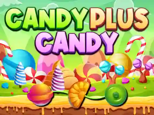 Candy Plus Candy — безкоштовна онлайн гра