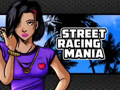 Street Racing Mania — безкоштовна онлайн гра