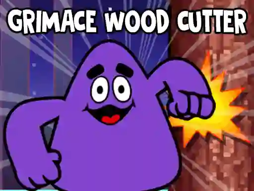 Grimace Wood Cutter — безкоштовна онлайн гра