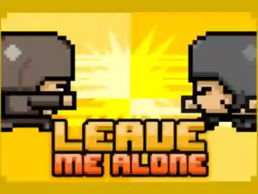 Leave Me Alone — безкоштовна онлайн гра
