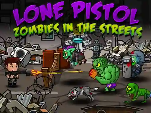 Lone Pistol: Zombies In The Streets — безкоштовна онлайн гра