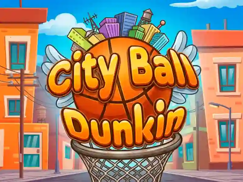 City Ball Dunkin — безкоштовна онлайн гра