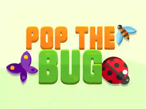 Pop the Bug — безкоштовна онлайн гра