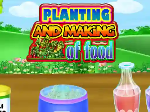 Planting and Making Of Food — безкоштовна онлайн гра