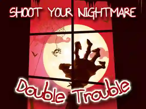 Shoot Your Nightmare Double Trouble — безкоштовна онлайн гра