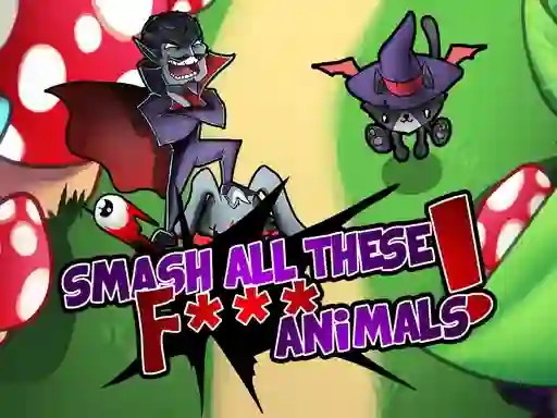 Smash all these F... animals — безкоштовна онлайн гра