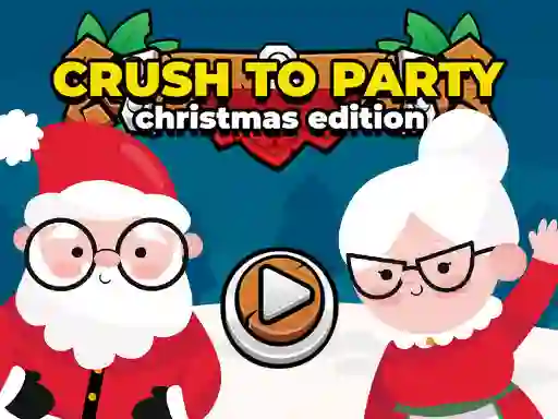 Crush to Party Christmas Edition — безкоштовна онлайн гра