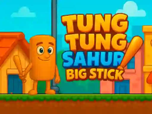 Tung Tung Sahur Big Stick — безкоштовна онлайн гра