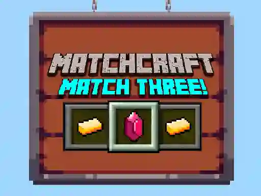 Matchcraft Match Three — безкоштовна онлайн гра