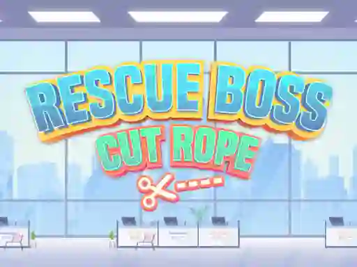 Rescue Boss Cut Rope — безкоштовна онлайн гра