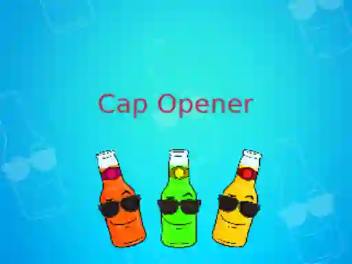 Cap Opener — безкоштовна онлайн гра