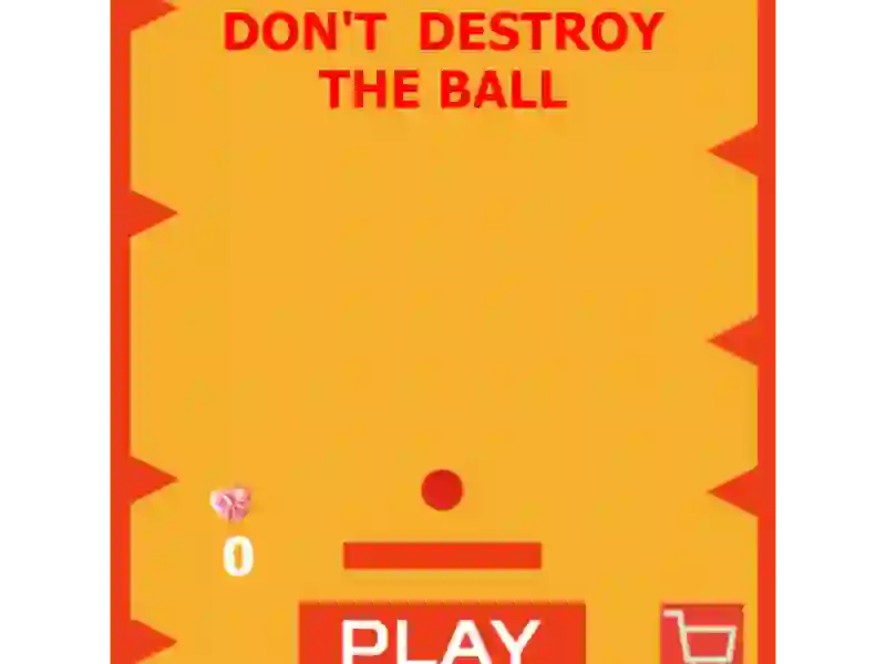 Don't Destroy The Ball — безкоштовна онлайн гра