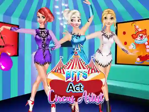 BFFs Act Circus Artist — безкоштовна онлайн гра