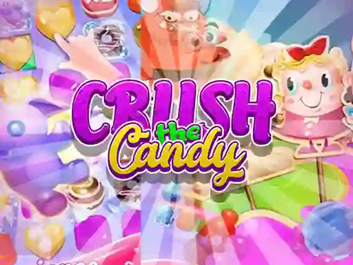 Crush The Candy — безкоштовна онлайн гра