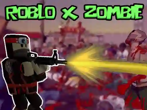 Roblo X Zombie — безкоштовна онлайн гра