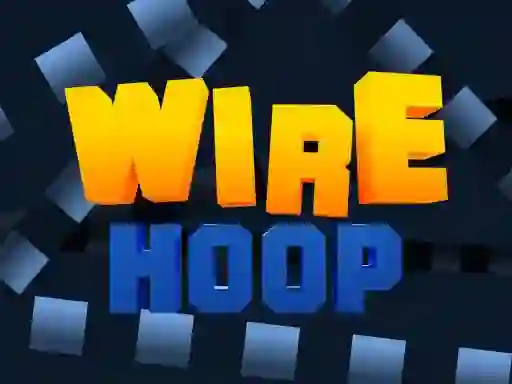 Wire Hoop — безкоштовна онлайн гра