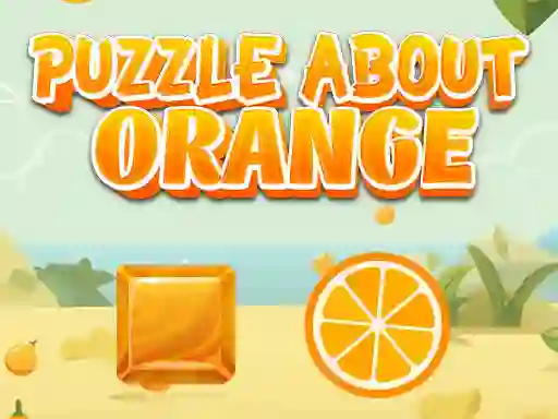 Puzzle About Orange — безкоштовна онлайн гра