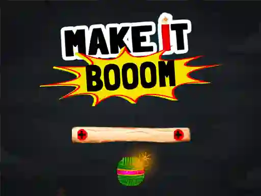 Make It Boom! — безкоштовна онлайн гра
