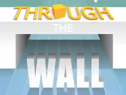 Through The Wall — безкоштовна онлайн гра
