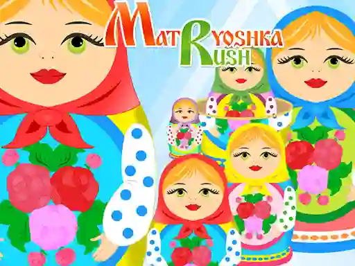 Matryoshka Rush — безкоштовна онлайн гра