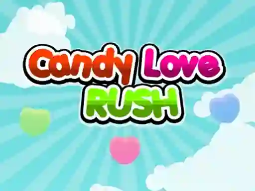 Candy Love Rush — безкоштовна онлайн гра
