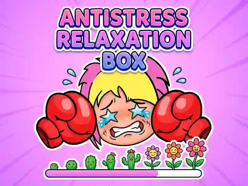 Antistress Relaxation Box — безкоштовна онлайн гра