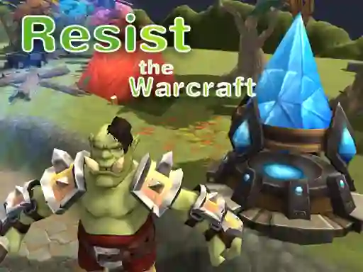 Resist The Warcraft — безкоштовна онлайн гра