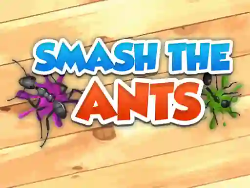 Smash The Ants — безкоштовна онлайн гра