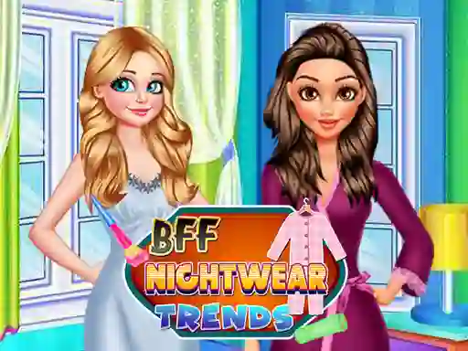 BFF Nightwear Trends — безкоштовна онлайн гра