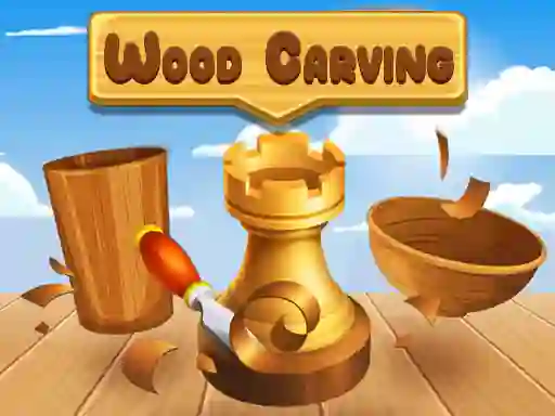 Wood Carving — безкоштовна онлайн гра