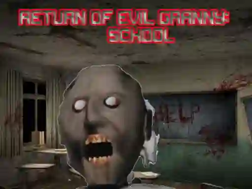 Return Of Evil Granny: The School — безкоштовна онлайн гра