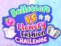Гра Balletcore vs Flowery Fashion Challenge онлайн